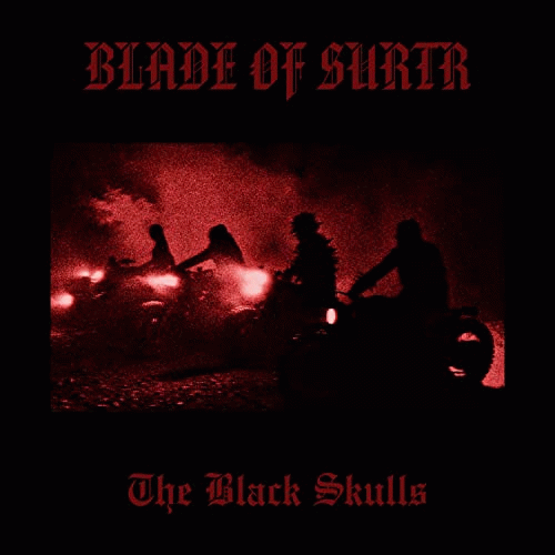 Blade Of Surtr : The Black Skulls